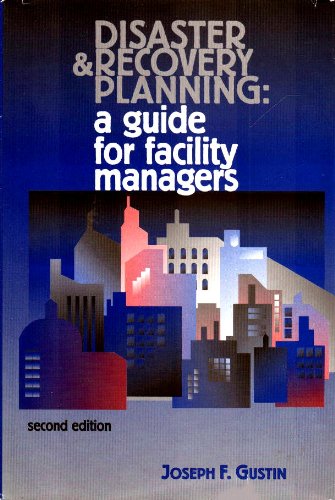 Disaster and recovery planning : a guide for facility managers