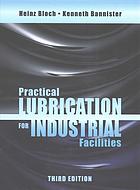 Practical Lubrication for Industrial Facilities