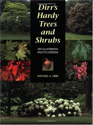 Dirr's Hardy Trees and Shrubs