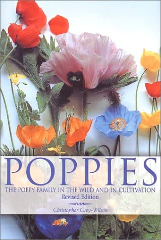 Poppies: A Guide to the Poppy Family in the Wild and in Cultivation