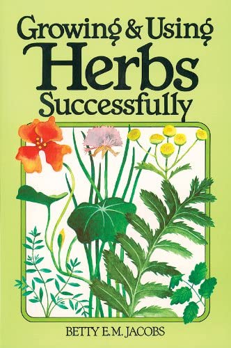 Growing &amp; Using Herbs Successfully (Garden Way Book)