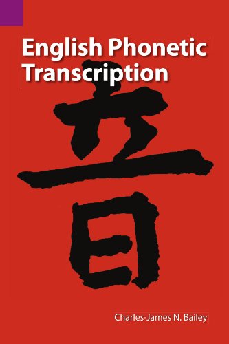 English Phonetic Transcription (SIL International and the University of Texas at Arlington Publications in Linguistics, vol. 74)