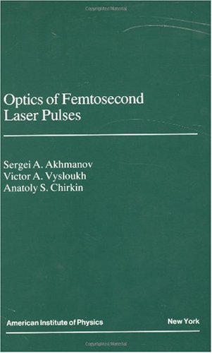 Optics of Femtosecond Laser Pulses