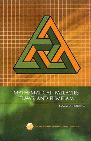 Mathematical Fallacies, Flaws, and Flimflam