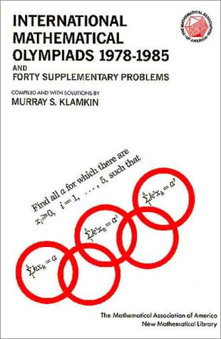 International Mathematical Olympiads; And Forty Supplementary Problems, 1978 1985