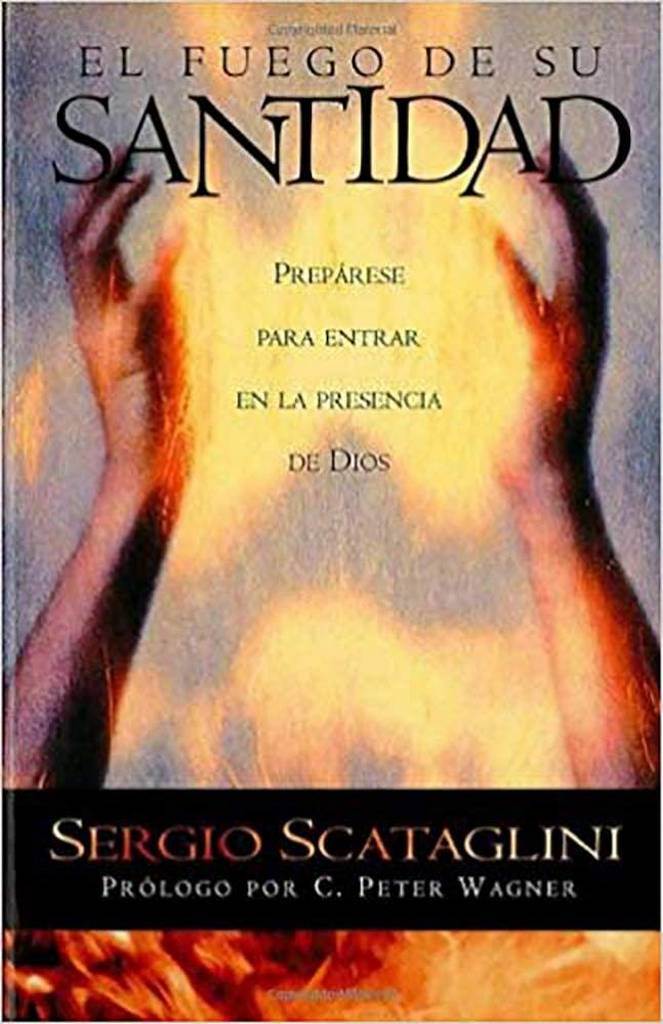 El Fuego De Su Santidad (Spanish Edition)