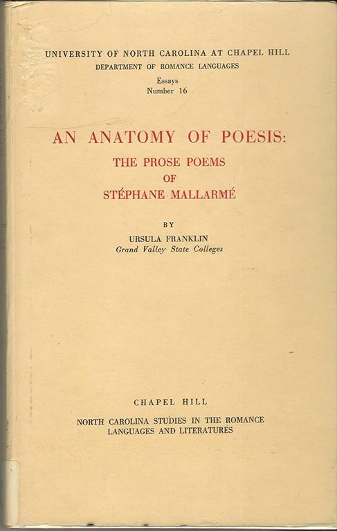 An anatomy of poesis: The prose poems of Stéphane Mallarmé (North Carolina studies in the Romance languages and literatures : Essays)