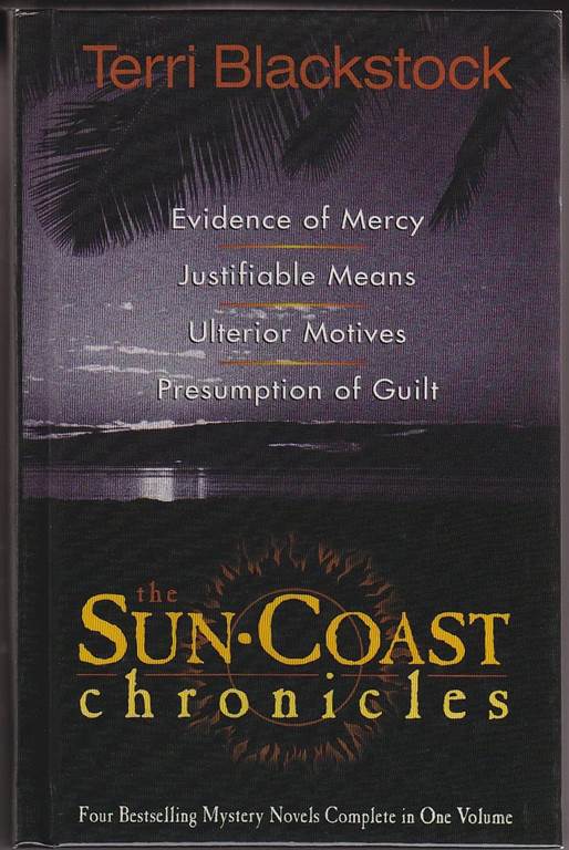 Evidence of Mercy/Justifiable Means/Ulterior Motives/Presumption of Guilt (Sun Coast Chronicles 1-4)