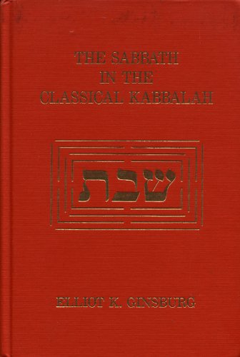 The Sabbath in the Classical Kabbalah