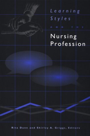 Learning Styles and the Nursing Profession (NATIONAL LEAGUE FOR NURSING SERIES (ALL NLN TITLES))