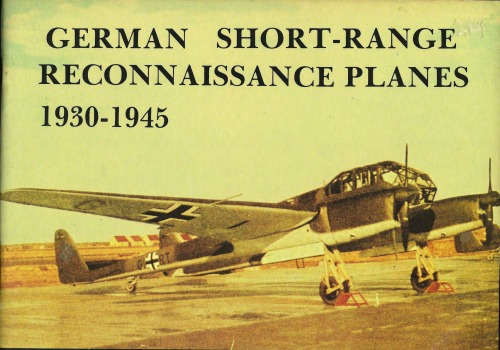 German Short Range Reconnaissance Planes 1930-1945