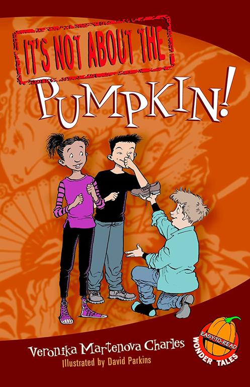 It's Not about the Pumpkin!: Easy-to-Read Wonder Tales