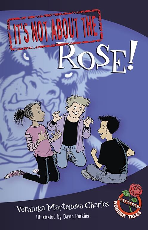 It's Not about the Rose!: Easy-to-Read Wonder Tales