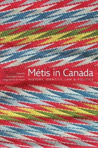 M&eacute;tis in Canada: History, Identity, Law and Politics