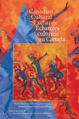 Canadian Cultural Exchange / �changes Culturels Au Canada