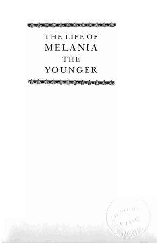 The Life of Melania, the Younger (Studies in Women and Religion, Vol 14)