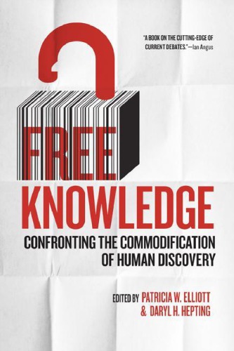 Free knowledge : confronting the commodification of human discovery