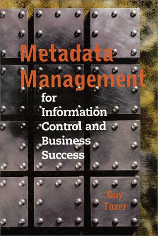 Metadata Management for Information Control and Business Success