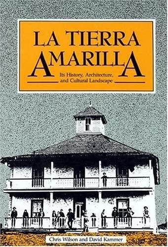 LA Tierra Amarilla: Its History, Architecture, and Cultural Landscape