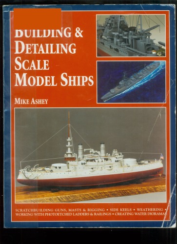 Building &amp; Detailing Scale Model Ships