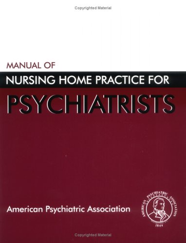 Manual of Nursing Home Practice for Psychiatrists