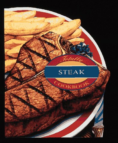 Totally Steak (Totally Cookbooks)