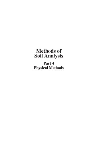 Methods of Soil Analysis. Part 4. Physical Methods (Soil Science Society of America Book Series, Vol. 5) (Soil Science Society of America Book Series, Vol. 5)