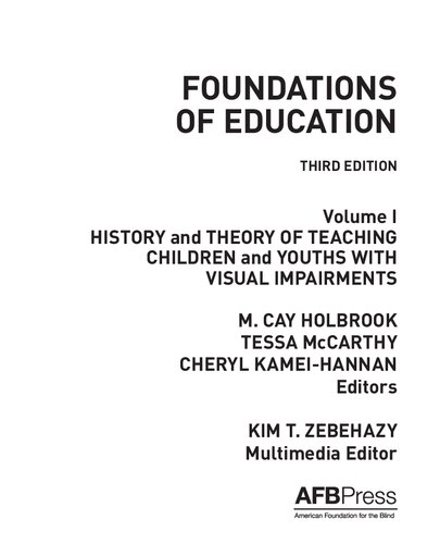 Foundations of Education, Third Edition, Volume I : History and Theory of Teaching Children and Youths with Visual Impairments