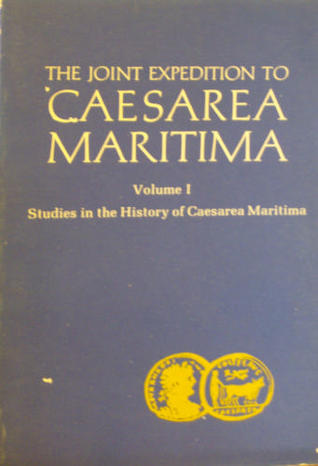 Joint Expedition to Caesarea Maritima, Vol. 1