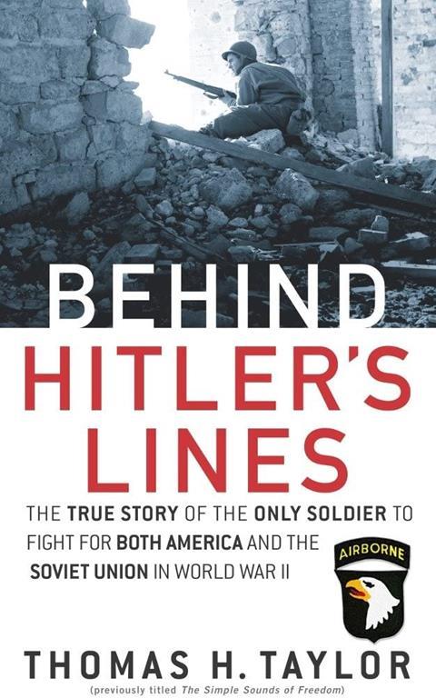 Behind Hitler's Lines: The True Story of the Only Soldier to Fight for both America and the Soviet Union in World War II