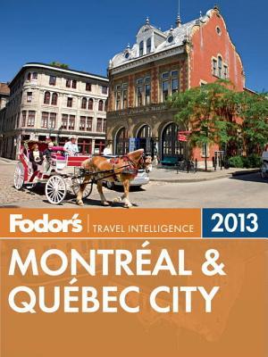 Fodor's Montreal & Quebec City 2013