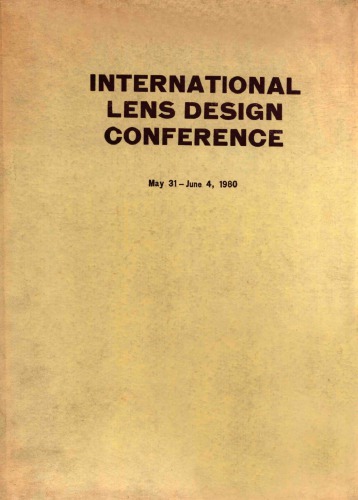 Proceedings of Technical Papers Presented at the International Lens Design Conference, May 31, 1980-June 4, 1980, Mills College, Oakland, California