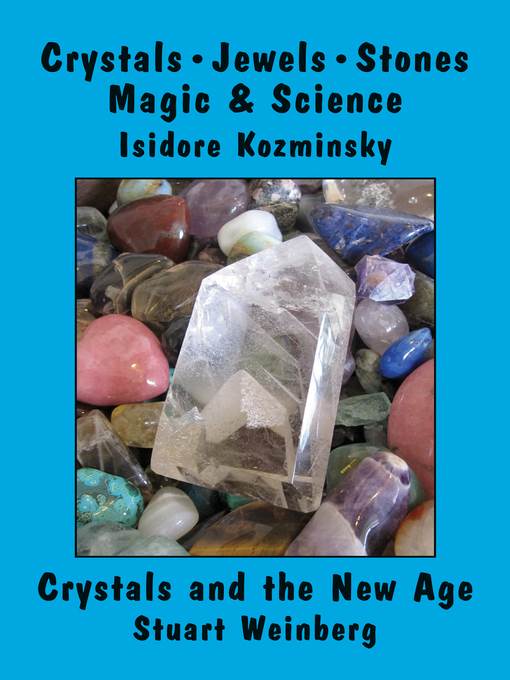 Crystals and the New Age & Crystals, Jewels, Stones