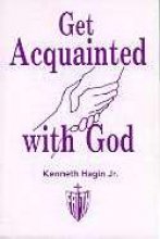 Get Acquainted with God