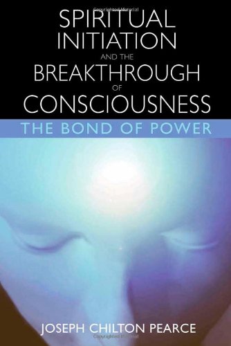 Spiritual Initiation and the Breakthrough of Consciousness