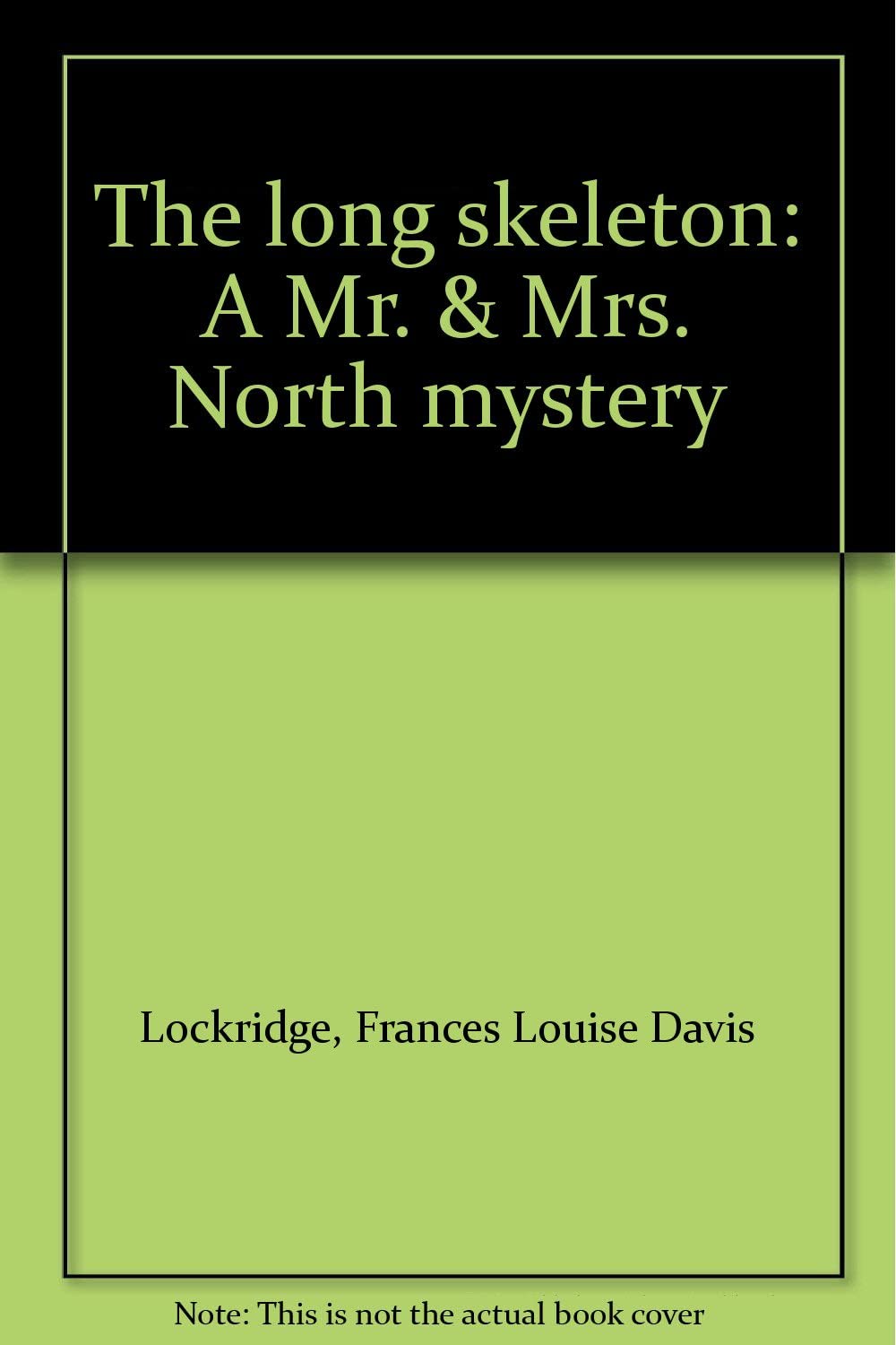 The long skeleton: A Mr. &amp; Mrs. North mystery