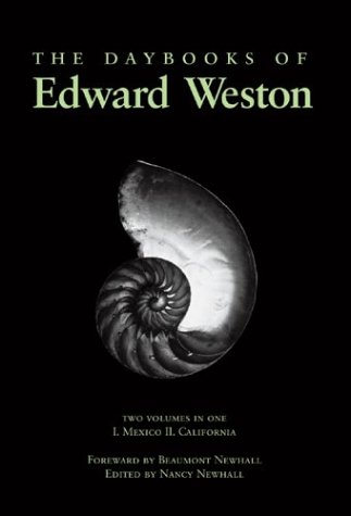 The Daybooks of Edward Weston; Two Volumes in One