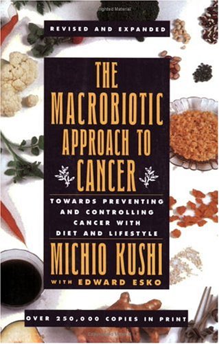 The Macrobiotic Approach to Cancer