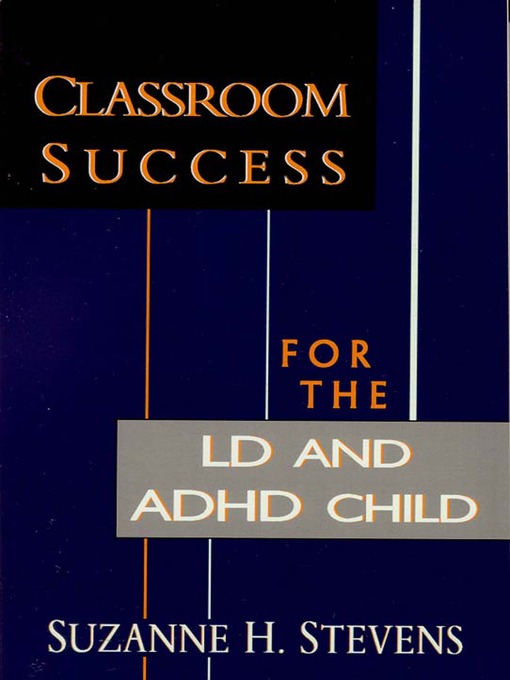 Classroom Success for the LD and ADHD Child