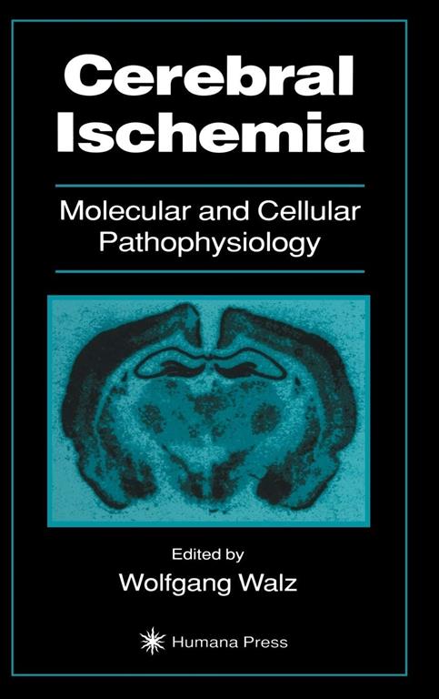 Cerebral Ischemia: Molecular and Cellular Pathophysiology (Contemporary Neuroscience)