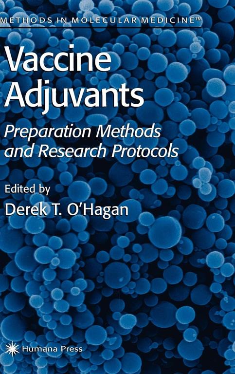 Vaccine Adjuvants: Preparation Methods and Research Protocols (Methods in Molecular Medicine, 42)