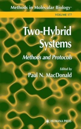 Two-Hybrid Systems: Methods and Protocols (Methods in Molecular Biology, 177)