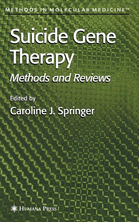 Suicide Gene Therapy: Methods and Reviews (Methods in Molecular Medicine, 90)
