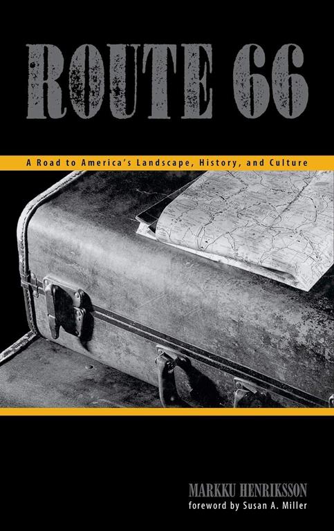 Route 66: A Road to America&rsquo;s Landscape, History, and Culture (Plains Histories)