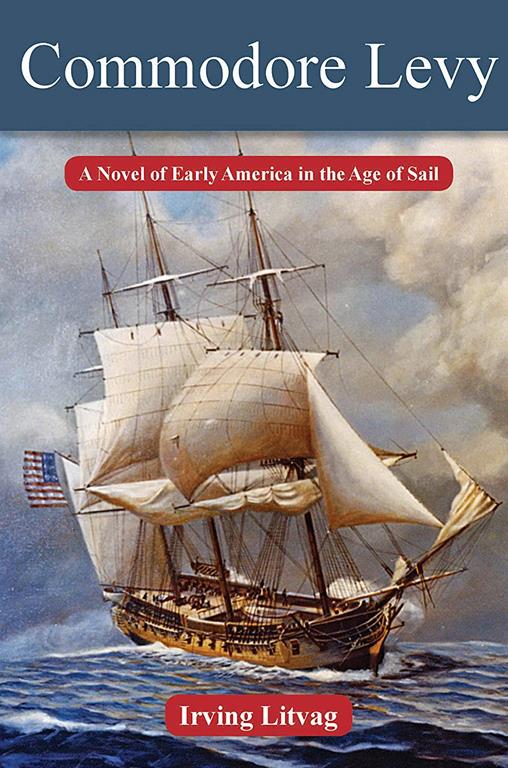 Commodore Levy: A Novel of Early America in the Age of Sail (Modern Jewish History)