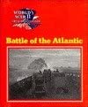 Battle of the Atlantic (World War II 50th Anniversary Series)