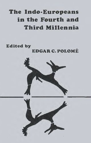 Indo-Europeans in the Fourth and Third Millennia. Ed by E.C. Polome. Proceedings of the Conference Held Feb 4-5, 1980 in Austin, Tx (Lin)