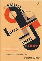 The Bauhaus Ideal Then and Now