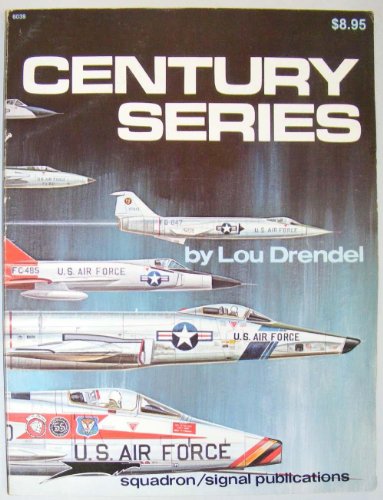 Century Series in Color (F-100 Super Sabre; F-101 Voodoo; F-102 Delta Dagger; F-104 Starfighter; F-105 Thunderchief; F-106 Delta Dart) - Fighting Colors series