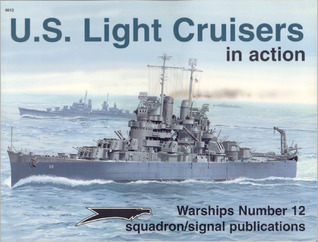 U.S. Light Cruisers in Action - Warships No. 12